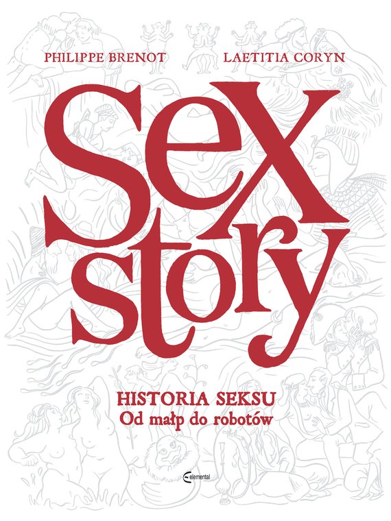 Sex Story Historia seksu od małp do robotów Okładka limitowana