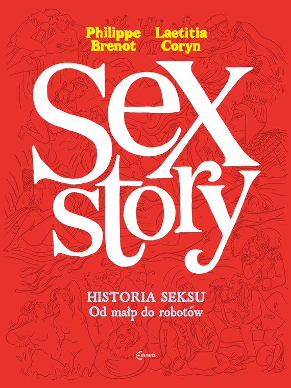 Sex Story Historia seksu od małp do robotów Okładka limitowana